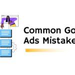 How to avoid Common Mistakes while create a Google Ads